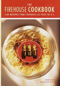 The Firehouse Cookbook by Dorothy Jackson Kite - First Edition/First Printing - 2001 - from Gene The Book Peddler (SKU: 027420)