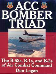 ACC Bomber Triad: The B-52s, B-1s, and B-2s of Air Combat Command (Schiffer Military History)