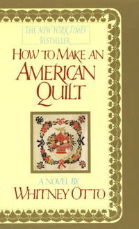 How to Make an American Quilt by Whitney Otto - April 1992