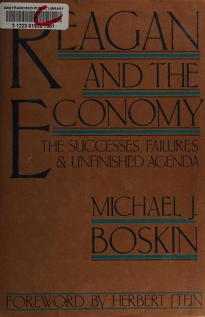 Reagan and the Economy by M. J. Boskin