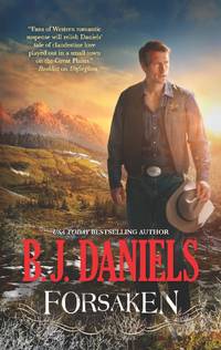 Forsaken (Beartooth, Montana, Book 3) by B.J. Daniels - September 2013