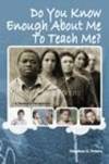 Do You Know Enough about Me to Teach Me: A Student&#039;s Perspective by Stephen G. Peters