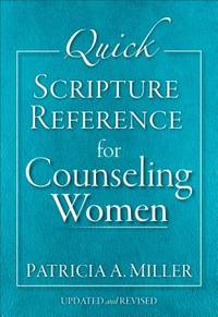 Quick Scripture Reference for Counseling Women by Miller, Patricia A - 2013-09-14