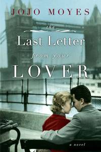 The Last Letter from Your Lover: A Novel
