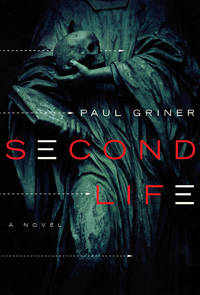 Second Life: A Novel by Griner, Paul - 2015-01-13