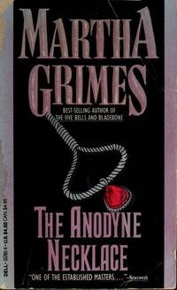 The Anodyne Necklace by Grimes, Martha - 1990-11-01