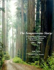 The Sempervirens Story: A Century of Preserving California&#039;s Ancient Redwood Forest 1900-2000 by Willie Yaryan, Denzil Verardo, Jennie Verardo - 2000-09-01