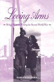 Loving Arms; British Women Writing the Second World War