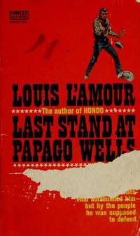 LAST STAND PAPAGO WELLS by Louis L'Amour - March 1982