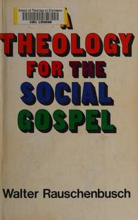 A THEOLOGY FOR THE SOCIAL GOSPEL