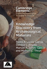 Knowledge Discovery from Archaeological Materials (Elements in Current Archaeological Tools and...