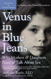 Venus in Blue Jeans: Why Mothers and Daughters Need to Talk About Sex