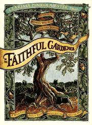 FAITHFUL GARDENER : A WISE TALE ABOUT THAT WHICH CAN NEVER DIE