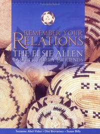 Remember Your Relations : The Elsie Allen Baskets, Family and Friends
