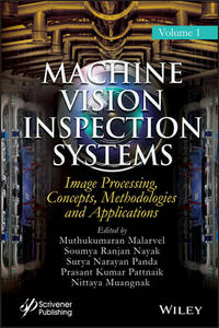 Machine Vision Inspection Systems: Image Processing, Concepts, Methodologies, and Applications:...