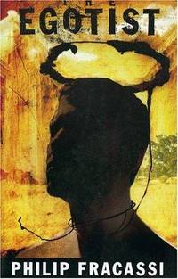 The Egotist by Fracassi, Philip - 1999-05-01