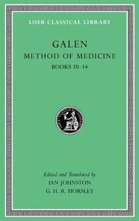 Method of Medicine, Volume III: Books 10–14 (Loeb Classical Library)