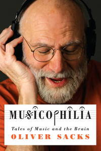 Musicophilia : Tales of Music and the Brain