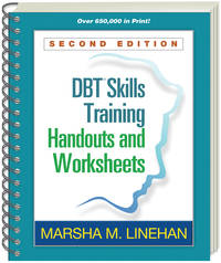 DBT� Skills Training Handouts and Worksheets, Second Edition