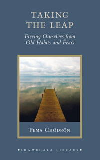 Taking the Leap : Freeing Ourselves from Old Habits and Fears