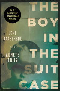 The Boy in the Suitcase (A Nina Borg Novel) by Lene Kaaberbol, Agnete Friis