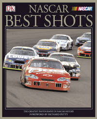 NASCAR Best Shots: The Greatest Photography in NASCAR History by DK Publishing - 2004-05-17