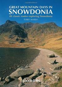 Great Mountain Days in Snowdonia: 40 classic routes Exploring Snowdonia by Marsh, Terry