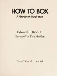How to Box: a Guide for Beginners by Edward R Ricciuti - Signed First Edition - 1982 - from Hermit Hill Books (SKU: 4114)