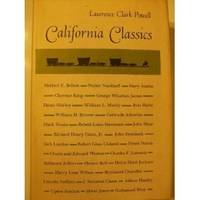 California Classics: The creative Literature of the Golden State by Lawrence Clark Powell - January 1971