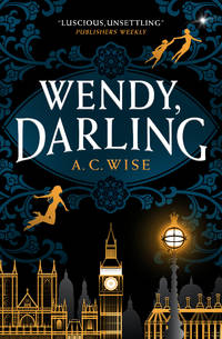 Wendy, Darling by Wise, A. C - 2021