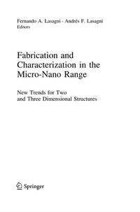 FABRICATION AND CHARACTERIZATION IN THE MICRO-NANO RANGE: NEW TRENDS FOR TWO AND THREE...