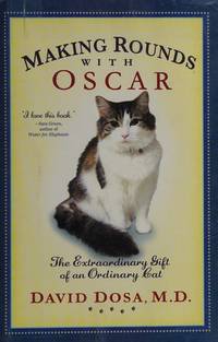 Making Rounds With Oscar: The Extraordinary Gift Of An Ordinary Cat - Large Print Book Club Edition by Dosa, David - 2010