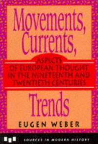 cover of Movements, Currents, Trends: Aspects of European Thought in the Nineteenth and Twentieth Centuries (Sources in Modern History Series)