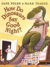 How Do Dinosaurs Say Goodnight