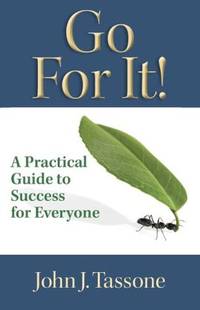 Go For It, A Practical Guide to Success for Everyone -- Uncorrected Prepublication Copy