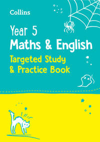 Year 5 Maths and English: Targeted Study & Practice Book