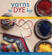 Yarns To Dye For