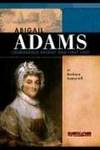 Abigail Adams: Courageous Patriot and First Lady (Signature Lives: Revolutionary War Era)