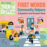My First Brain Quest First Words: Community Helpers: A Question-and-Answer Book (Brain Quest...