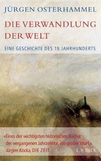 Die Verwandlung Der Welt: Eine Geschichte Des 19. Jahrhunderts By J�Rgen  Osterhammel - Hardcover - 2011 -