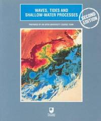 Waves, Tides And Shallow-Water Processes, Second Edition - 