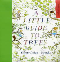 A Little Guide to Trees (Eden Project Childrens Books)