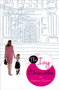 The Ivy Chronicles by Karen Quinn - 2005-01-31