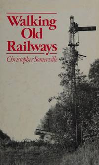 Walking Old Railways