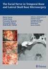 THE FACIAL NERVE IN TEMPORAL BONE AND LATERAL SKULL BASE MICROSURGERY: 1/E
