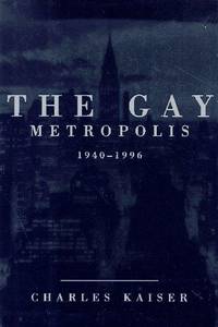 The Gay Metropolis 1940-1996 [ Uncorrected Proof]