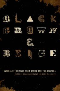 Black, Brown, & Beige: Surrealist Writings from Africa and the Diaspora (Surrealist Revolution)