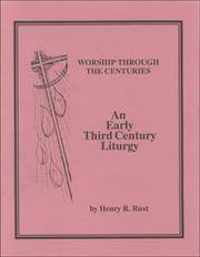An Early Third Century Liturgy (Worship Through the Centuries Series)