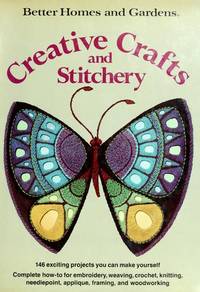 Better Homes and Gardens Creative Crafts and Stitchery (Better Homes and Gardens