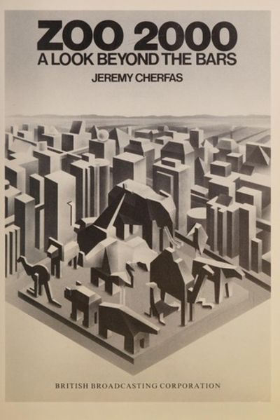 Zoo 2000: A Look Beyond the Bars by Jeremy Cherfas | Hardcover Zoo 2000: A Look Beyond the Bars by Jeremy Cherfas | Hardcover